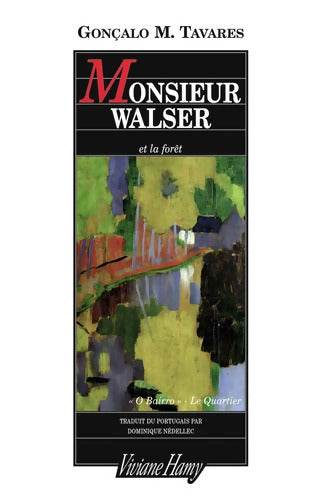 Monsieur Walser et la forêt - Gonçalo M. Tavares - Livre