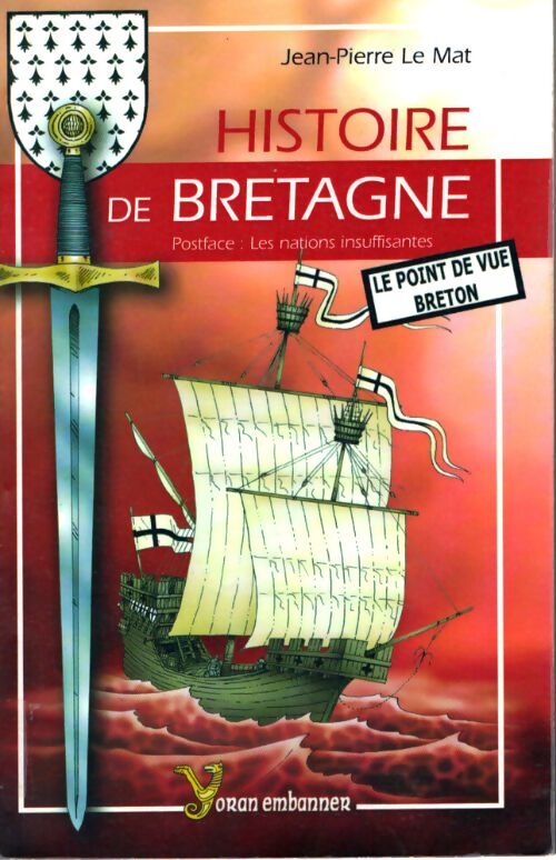 Histoire de Bretagne le point de vue breton - Mat Jean-Pierre Le - Livre