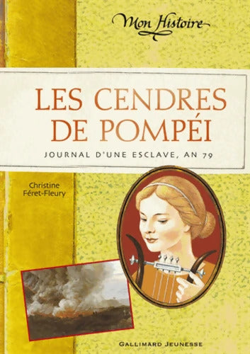 Les cendres de Pompéi : Journal d'une esclave an 79 - Christine Féret-Fleury - Livre