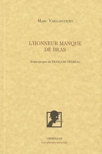 L' Honneur manque de bras - Marc Vaillancourt - Livre