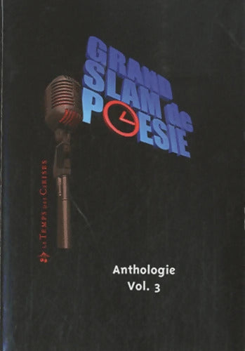 Anthologie : Volume 3 6ème grand Slam national - Fédération Française De Slam - Livre