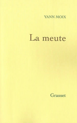 La meute - Yann Moix - Livre
