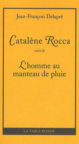 Catalène Rocca/L'homme au manteau de pluie - Jean-François Delapré - Livre
