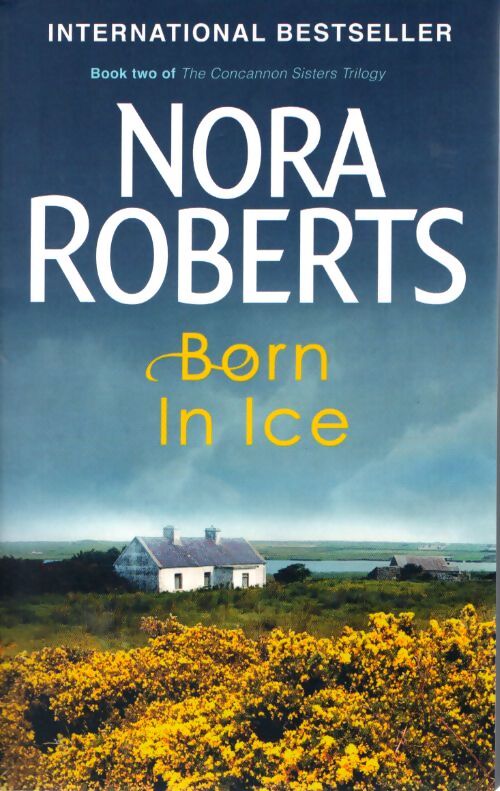 Born in ice : Number 2 in séries - Nora Roberts - Livre