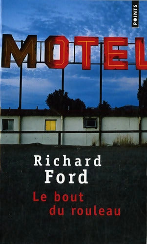 Le bout du rouleau - Richard Ford - Livre
