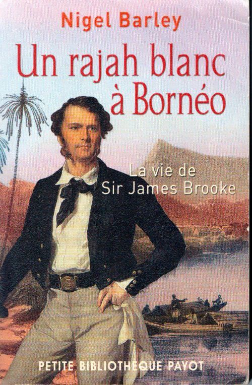 Un rajah blanc à bornéo - Nigel Barley - Livre