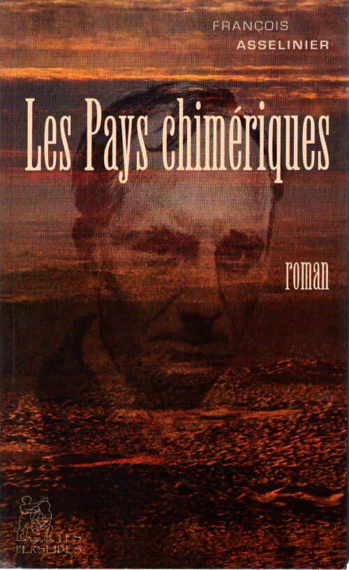 Les pays chimériques - François Asselinier - Livre