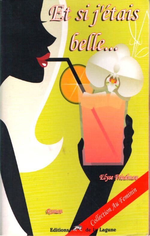 Et si j'étais belle... - Elyse Friedmann - Livre