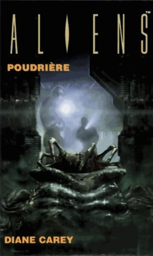 Aliens T03 Poudrière - Diane Carey - Livre