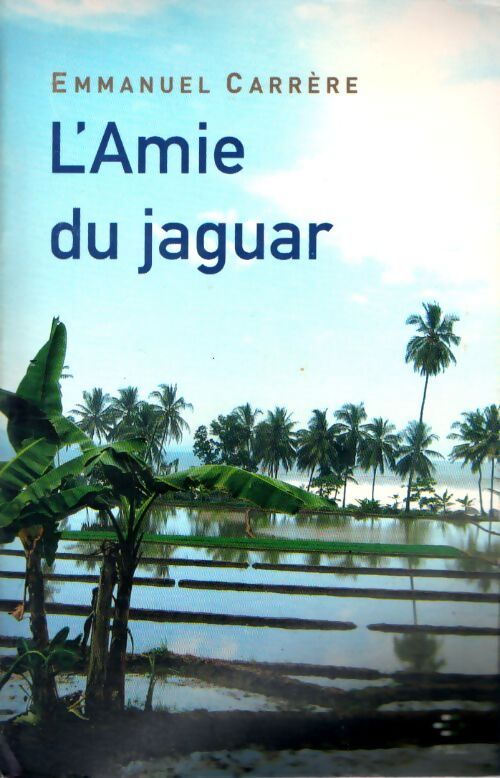 L'amie du jaguar - Emmanuel Carrère - Livre