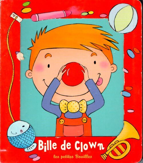 Petites bouilles bille de clown - Grandgirard Lallemand - Livre