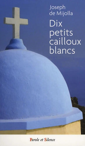 dix petits cailloux blancs - De Mijolla J. - Livre