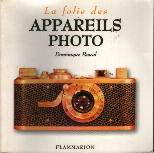 La folie des Appareils photo - Dominique Pascal - Livre