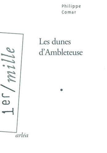 Les Dunes d'Ambleteuse - Philippe Comar - Livre