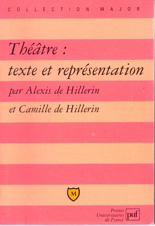 Théâtre : Texte et représentation - Alexis De Hillerin - Livre