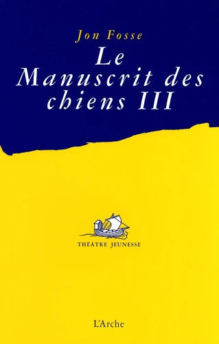 Le Manuscrit des chiens III - Quelle misère ! - Jon Fosse - Livre