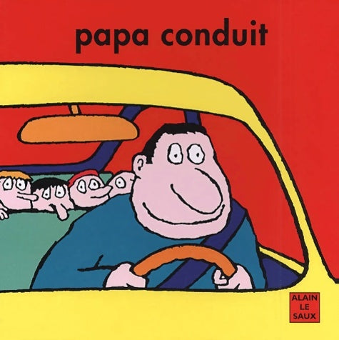 Papa conduit - Alain Le Saux - Livre