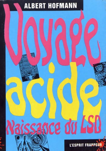 Voyage acide : Naissance du LSD - Albert Hofmann - Livre