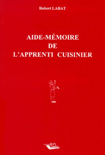Aide-mémoire de l'apprenti cuisinier - Robert Labat - Livre