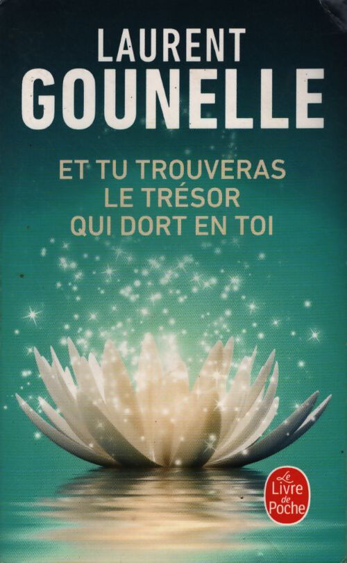 Et tu trouveras le trésor qui dort en toi - Laurent Gounelle - Livre