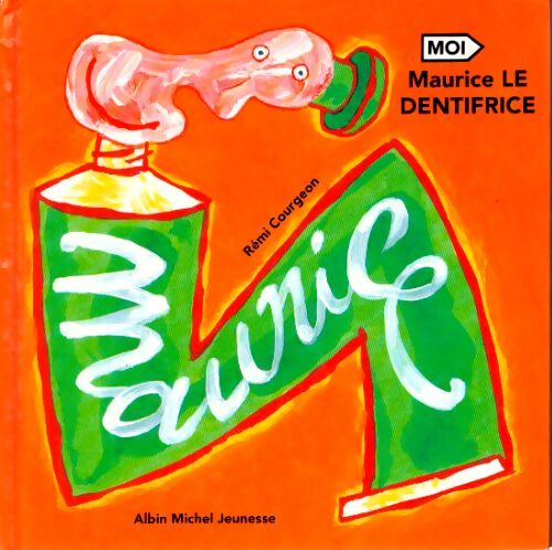 Maurice le dentifrice - Rémi Courgeon - Livre