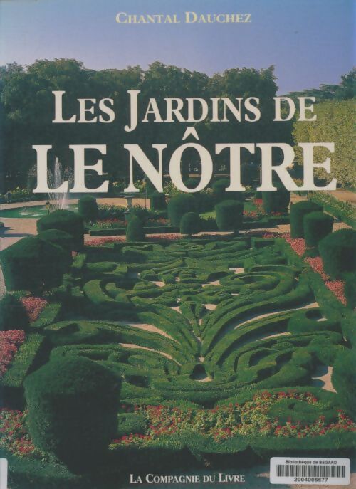 Les jardins de le nôtre - C. Dauchez - Livre