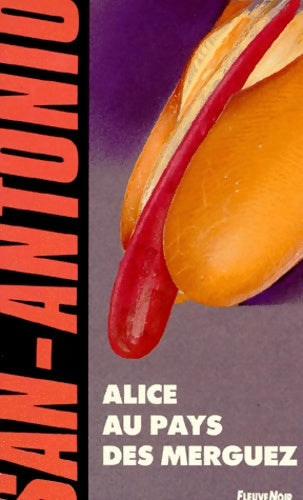 Alice au pays des merguez - San-Antonio - Livre