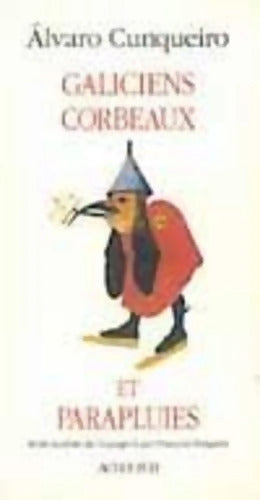 Galiciens corbeaux et parapluies : - Récits TRADUITS DE L'ESPAGNOL - Alvaro Cunqueiro - Livre