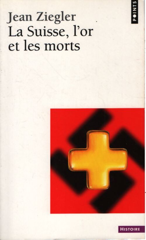 La suisse l'or et les morts - Jean Ziegler - Livre
