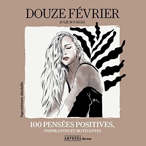 100 pensées positives inspirantes et motivantes - Julie Douze Février - Livre