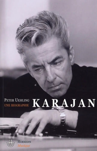 Karajan : Une biographie - Peter Uehling - Livre