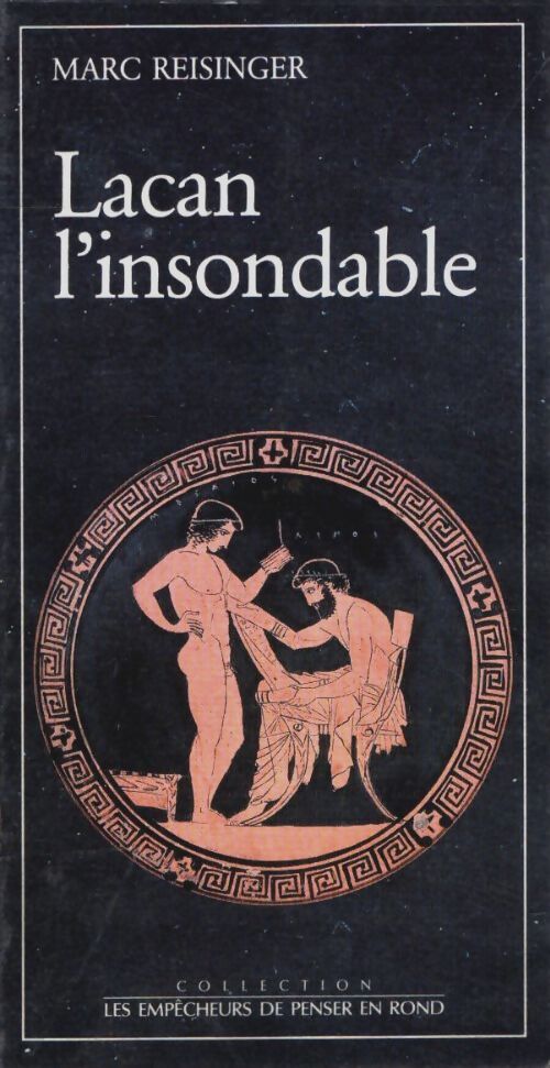 Lacan l'insondable - Marc Reisinger - Livre