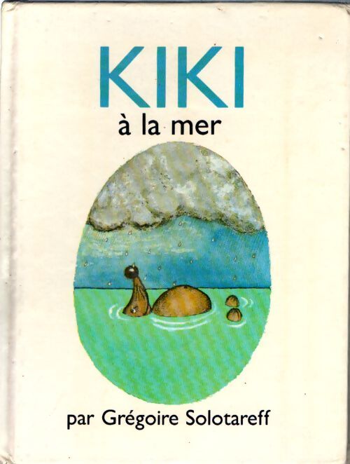 Kiki a la mer - Grégoire Solotareff - Livre