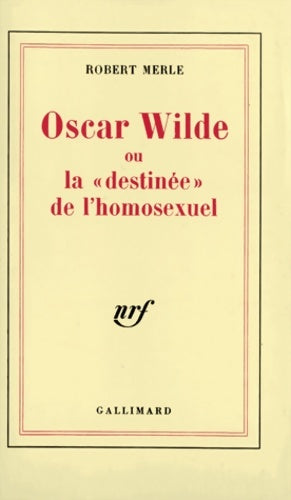 Oscar wilde ou la «destinée» de l'homosexuel - Robert Merle - Livre