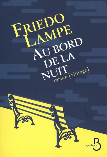 Au bord de la nuit - Friedo Lampe - Livre