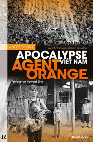 Agent Orange : Apocalypse Viêt Nam - André Bouny - Livre
