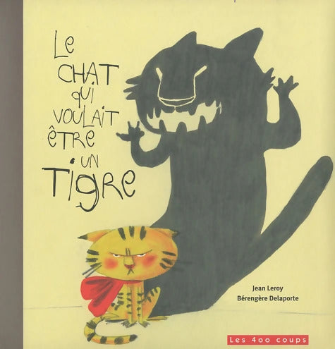 Le chat qui voulait être un tigre - Jean Leroy - Livre