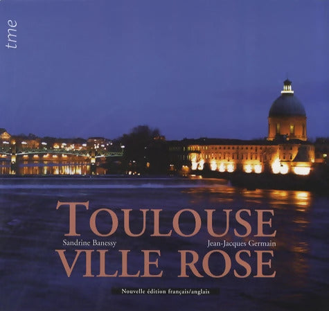 Toulouse Ville Rose - Sandrine Banessy - Livre