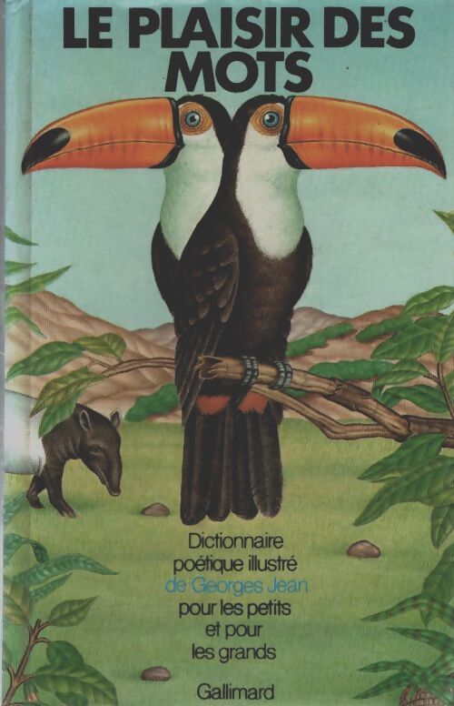 Le plaisir des mots : Dictionnaire poétique illustré pour les petits et pour les grands - Georges Jean - Livre