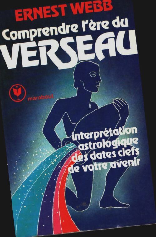 Comprendre l'ère du verseau - Ernest Webb - Livre