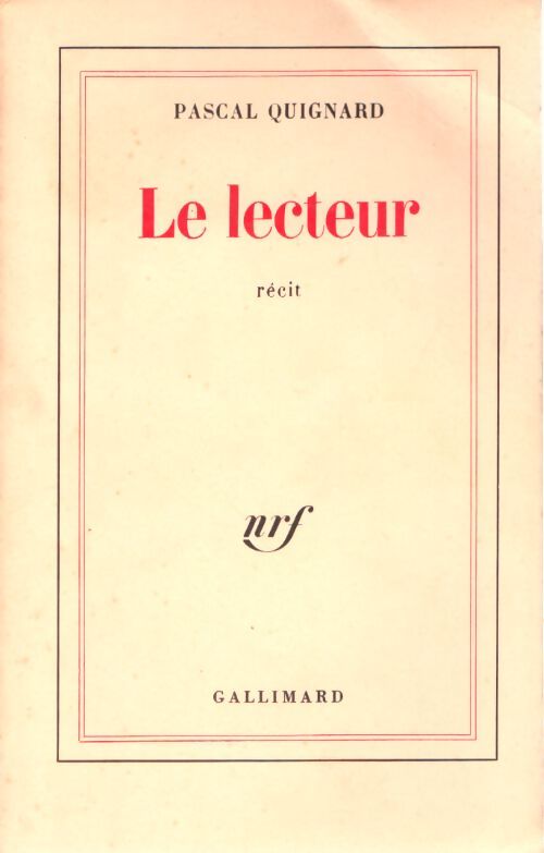 Le lecteur - Pascal Quignard - Livre