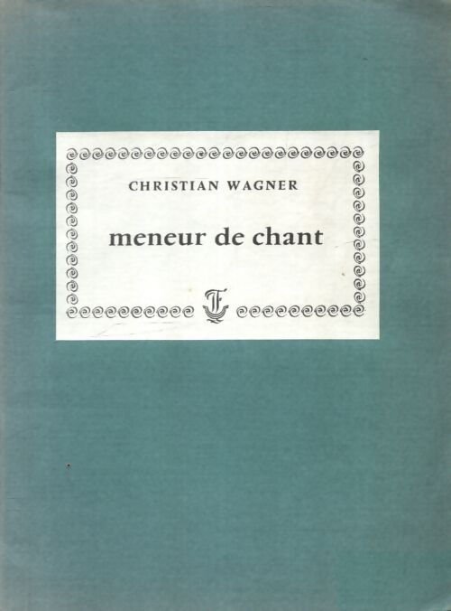 Meneur de chant - Christian Wagner - Livre