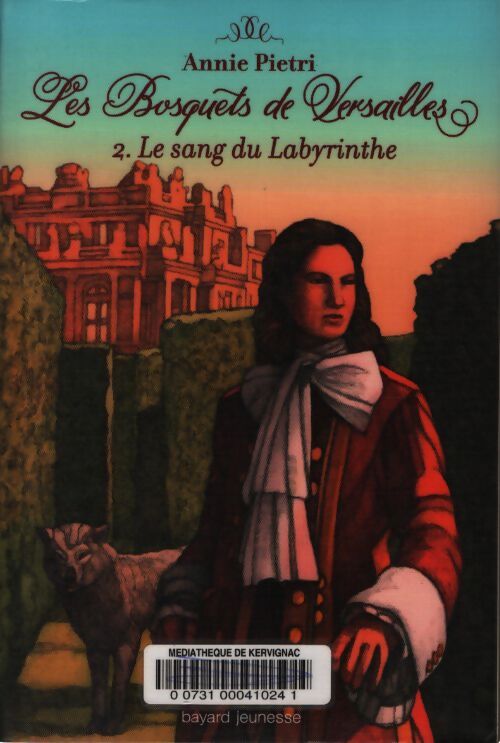 Les bosquets de versailles tome II : Le sang du labytinthe - Annie Pietri - Livre