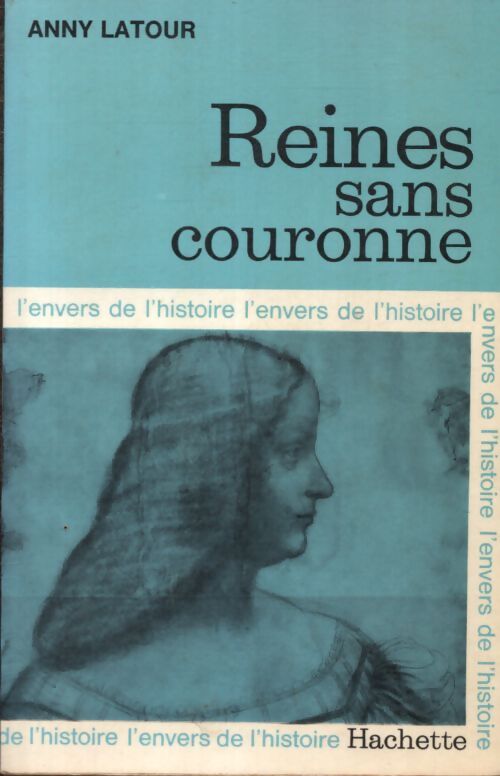 Reines sans couronne - Anny Latour - Livre