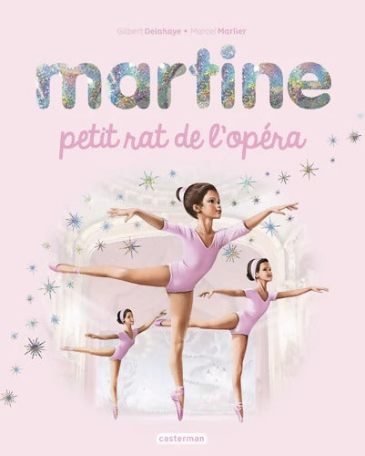 Martine - Petit rat de l'opéra - Gilbert Delahaye - Livre