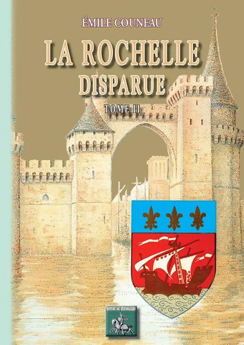 La Rochelle disparue - Emile Couneau - Livre