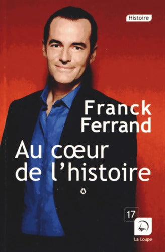 Au coeur de l'histoire - - Franck Ferrand - Livre