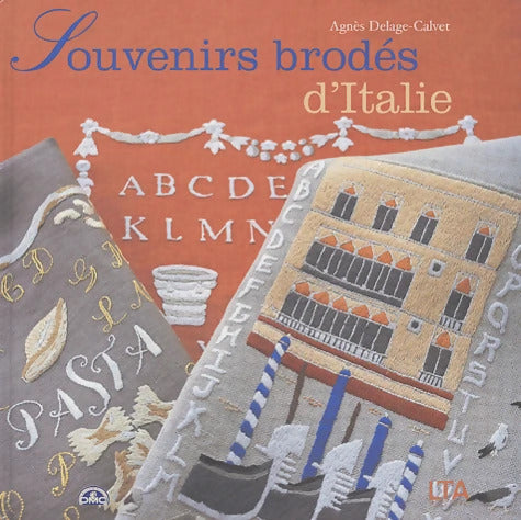 Souvenirs brodés d'Italie - A. Delage - Livre