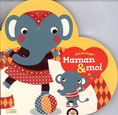 Vive le cirque ! Maman & moi - Deborah Van De Leijgraaf - Livre