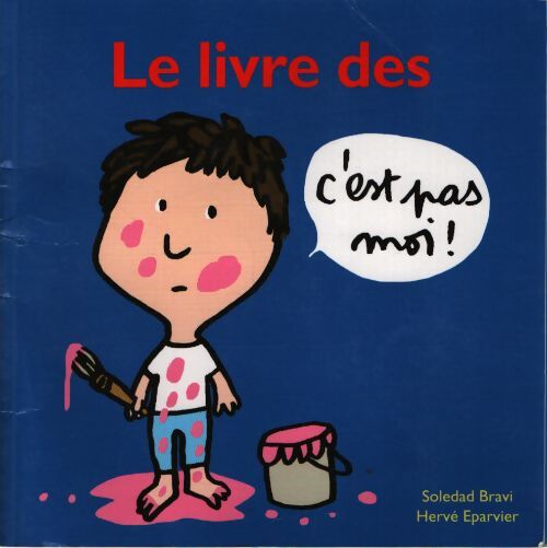 Le livre des c'est pas moi - Eparvier Soledad / Hervé - Livre